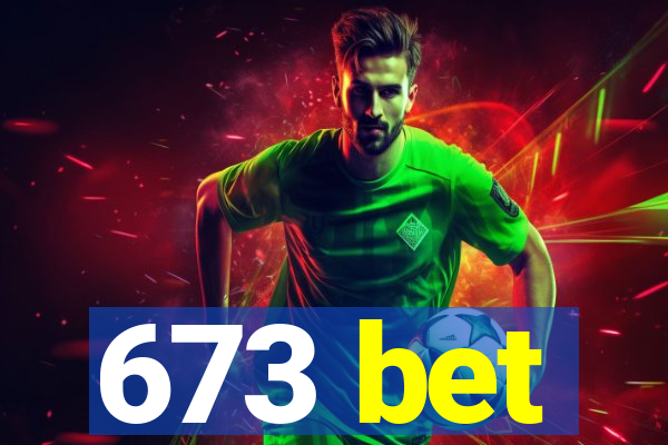 673 bet